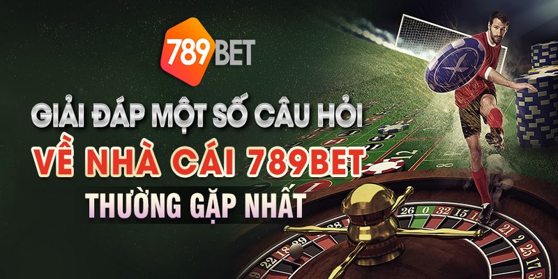 Tổng hợp câu hỏi thường gặp về những vấn đề khác tại 789BET