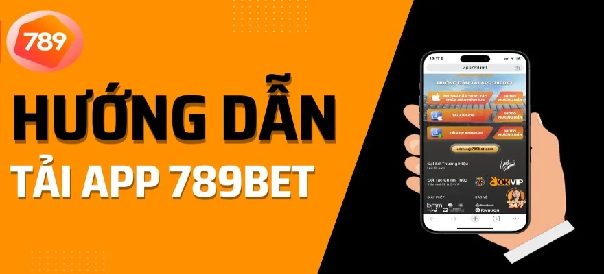 Chỉ dẫn các bước tải app 789Bet về thiết bị trên cả hai hệ điều hành