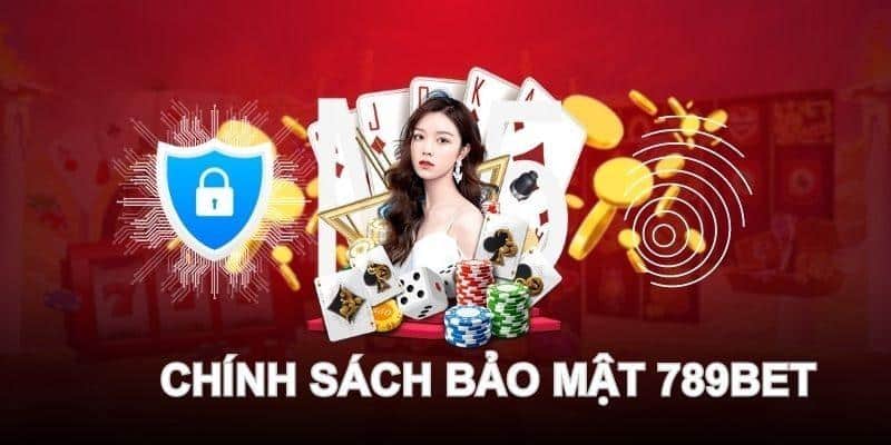 Tổng quan về chính sách bảo mật tại nhà cái 789bet