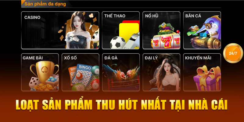 Loạt sản phẩm thu hút nhất tại nhà cái