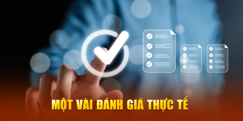 Một vài đánh giá thực tế