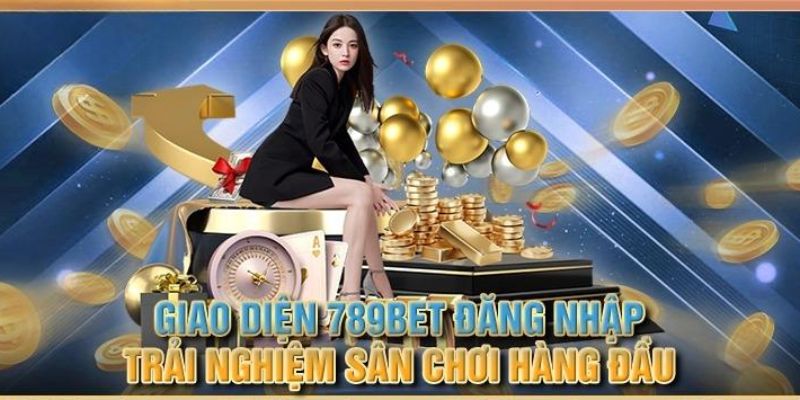 Giao diện ấn tượng là ưu điểm 789bet nổi bật nhất